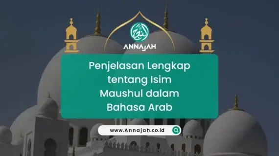 Isim Maushul: Definisi, Fungsi, Anggota, Rumus dan Contohnya!