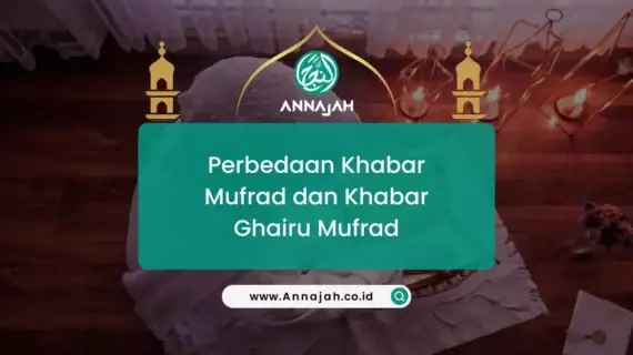 Khabar Ghoiru Mufrod: Definisi, Fungsi dan Contohnya!