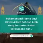 Rekomendasi Nama Bayi Islami 4 Kata Bahasa Arab Yang Bermakna Indah Berawalan I dan J