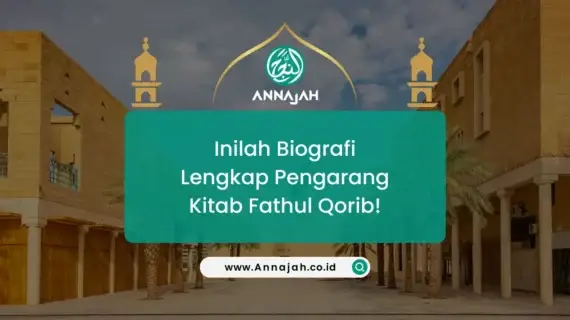 Inilah Biografi Lengkap Pengarang Kitab Fathul Qorib!