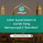 Inilah Surat Dalam Al Qur’an Yang Mempunyai 2 “Bismillah”