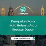 Kumpulan Kosa Kata Bahasa Arab Seputar Dapur