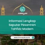 Informasi Lengkap Seputar Pesantren Tahfidz Modern