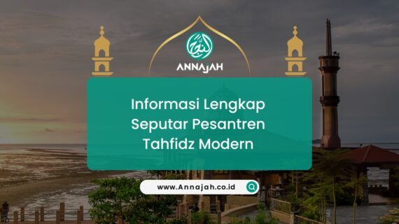 Informasi Lengkap Seputar Pesantren Tahfidz Modern