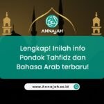 Lengkap! Inilah info Pondok Tahfidz dan Bahasa Arab terbaru!