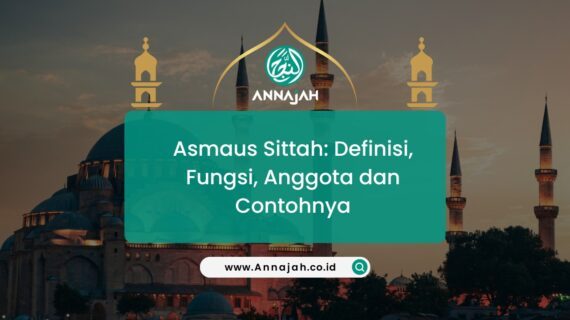 Asmaus Sittah: Definisi, Fungsi, Anggota dan Contohnya
