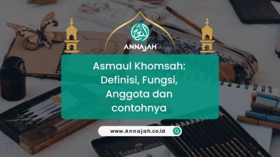 Asmaul Khomsah: Definisi, Fungsi, Anggota dan contohnya!