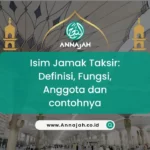 Isim Jamak Taksir: Definisi, Fungsi, Anggota dan contohnya!