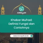 Khabar Mufrod: Definisi Fungsi dan Contohnya!