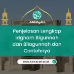Perbedaan Idgham Bigunnah dan Bilagunnah Beserta Contohnya