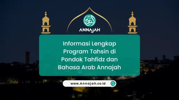 Informasi Program Tahsin di Pondok Tahfidz Annajah