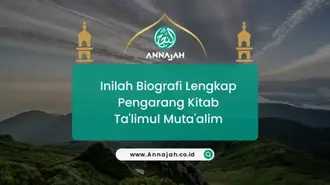 Inilah Biografi Lengkap Pengarang Kitab Ta’limul Muta’alim