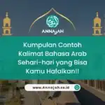 Kumpulan Contoh Kalimat Bahasa Arab Sehari-hari yang Bisa Kamu Hafalkan!!