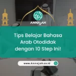 Tips Belajar Bahasa Arab Otodidak dengan 10 Step Ini!