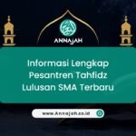 Informasi Lengkap Pesantren Tahfidz Lulusan SMA Terbaru