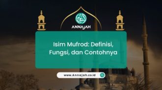 Isim Mufrod : Definisi, Fungsi, dan Contohnya