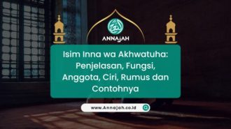 Isim Inna wa Akhwatuha: Penjelasan, Fungsi, Anggota, Ciri, Rumus dan Contohnya
