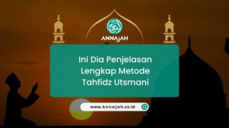 Ini Dia Penjelasan Lengkap Metode Tahfidz Utsmani